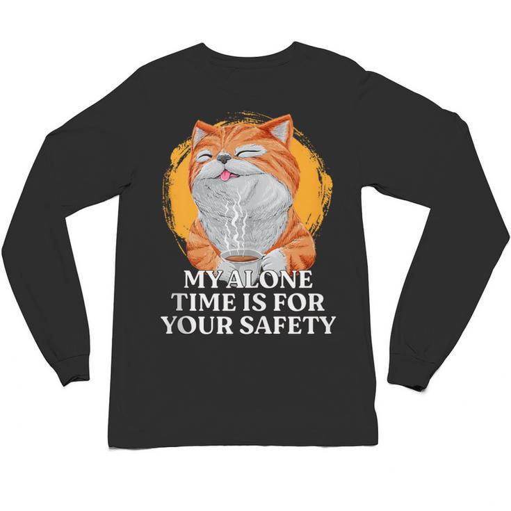 My Alone Time Is For Your Safety Coffee Lover Introvert Unisex Long Sleeve T-Shirt