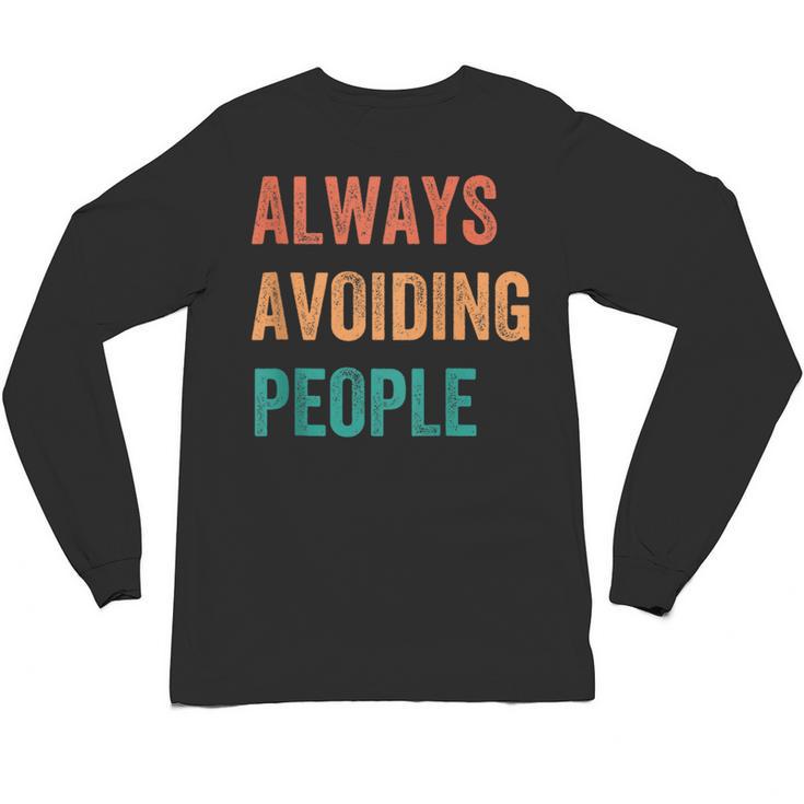 Always Avoiding People Shy Introvert Unisex Long Sleeve T-Shirt