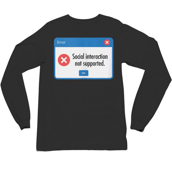 Anti Social Introvert Social Interaction Not Supported Unisex Long Sleeve T-Shirt