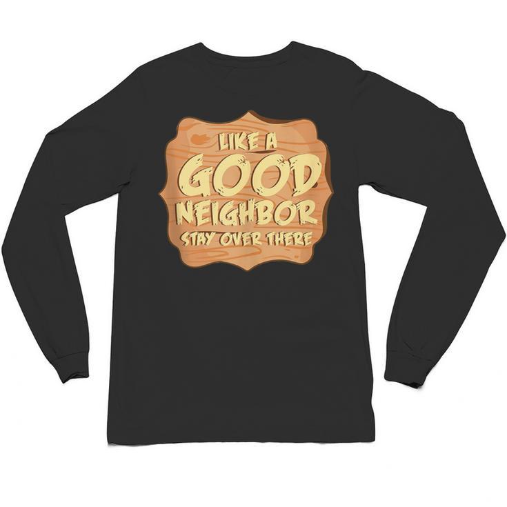 Antisocial Like A Good Neighbor Stay Over There Introvert Unisex Long Sleeve T-Shirt