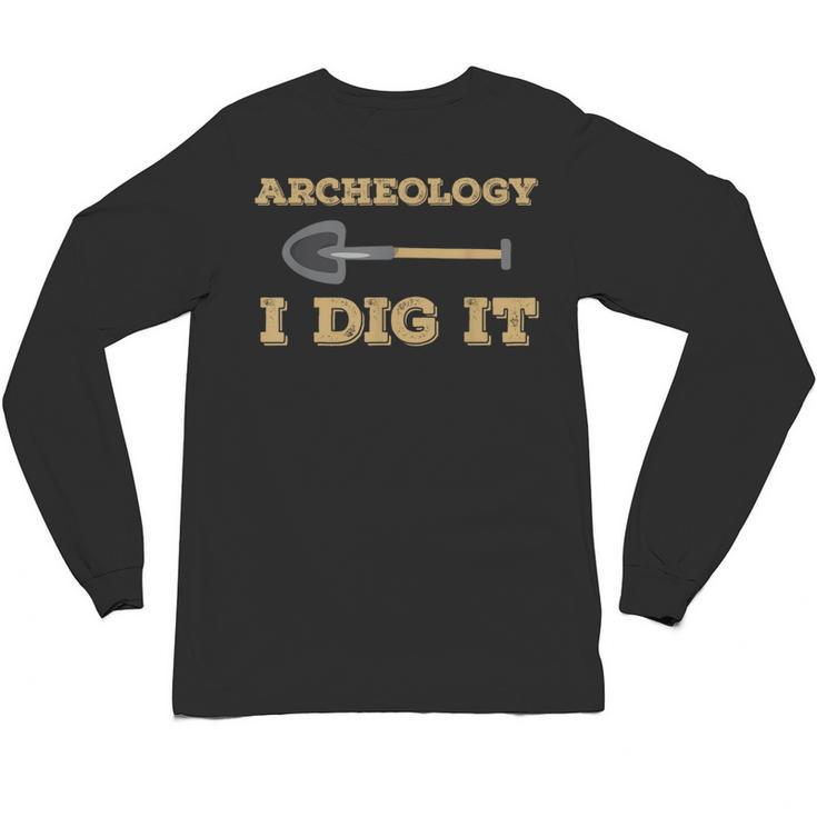 Archeology I Dig It Graduation Archaeology Shirt Unisex Long Sleeve T-Shirt