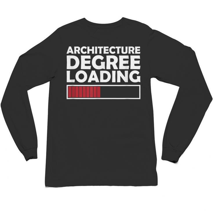 Architecture Degree Loading Graduation Student Unisex Long Sleeve T-Shirt