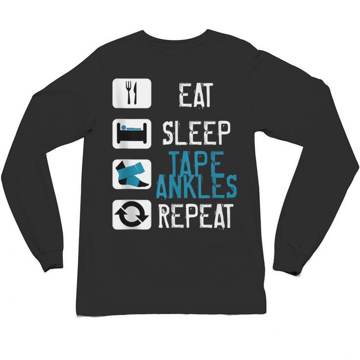 Athletic Trainer Eat Sleep Tape Ankles Graduation Unisex Long Sleeve T-Shirt