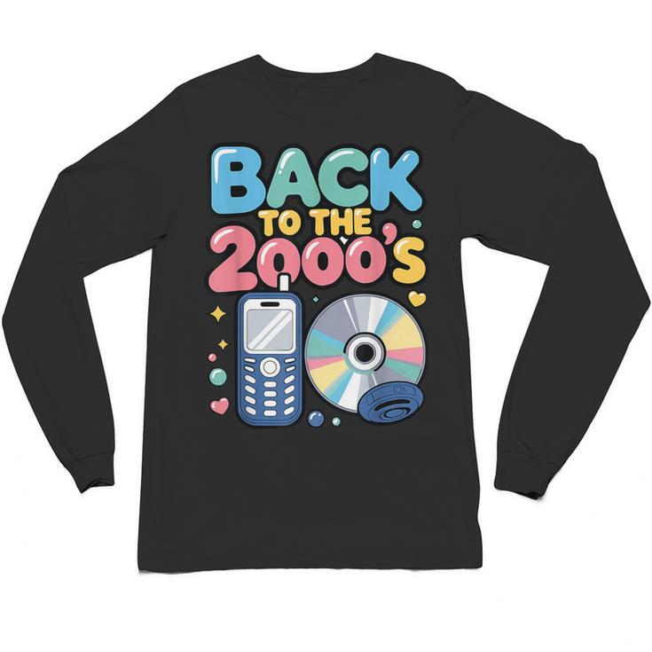 Back To The 2000s Retro Nostalgia Unisex Long Sleeve T-Shirt