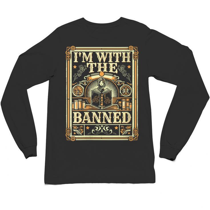 Banned Books Librarian Book Readers I m With The Banned Unisex Long Sleeve T-Shirt