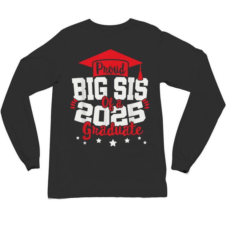 Big Sis Of a 2025 Graduate Class Senior Graduation Grad 25 Unisex Long Sleeve T-Shirt