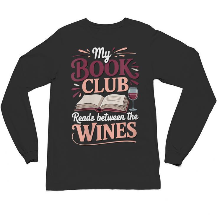 My Book Club Reads Between The Wines Unisex Long Sleeve T-Shirt
