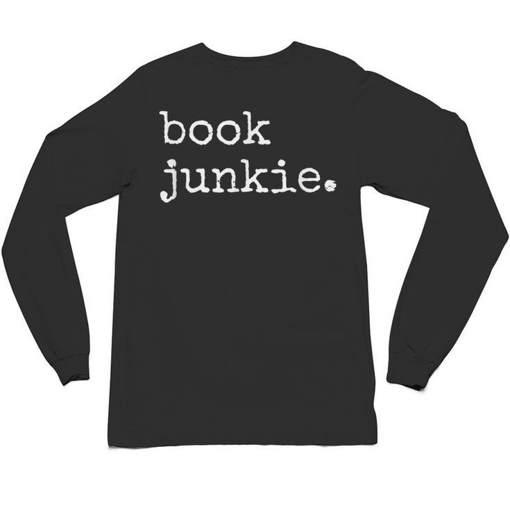 Book Junkie Reading Shirts Unisex Long Sleeve T-Shirt