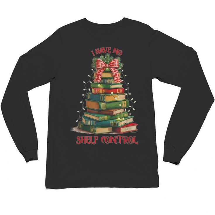 Book Lover Christmas Tree I Have No Shelf Control Unisex Long Sleeve T-Shirt