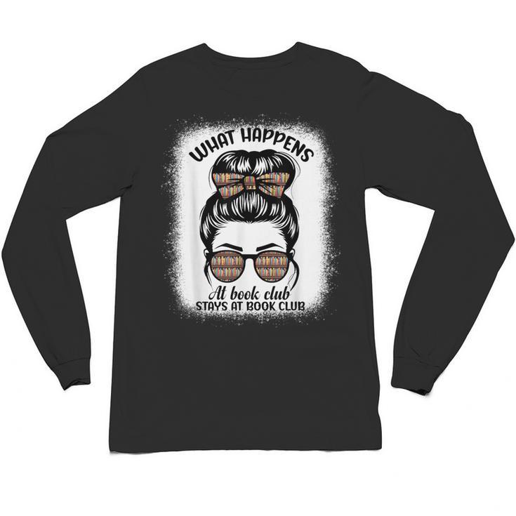 Book Lover What Happens At Book Club Stays Messy Bun Girls Unisex Long Sleeve T-Shirt