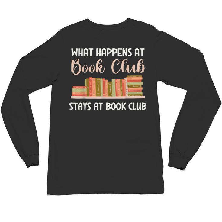 Book Lover Humor What Happens At Book Club Stays Unisex Long Sleeve T-Shirt