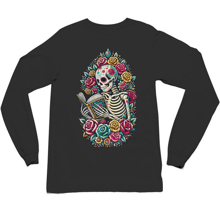Book Lover Skeleton Reading With Dia De Los Muertos Flowers Unisex Long Sleeve T-Shirt