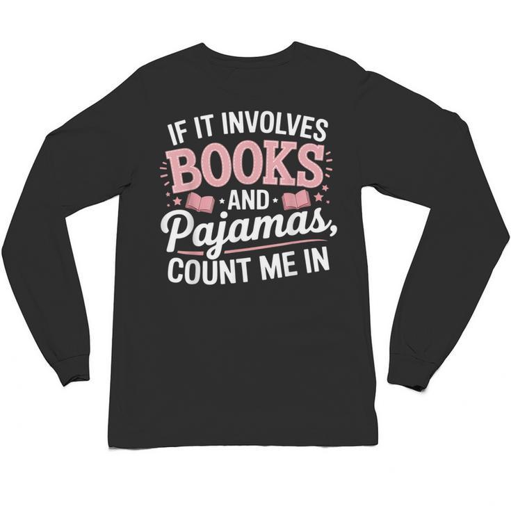 Book And Pajamas Humorous Book Lover Reading Bedtime Unisex Long Sleeve T-Shirt
