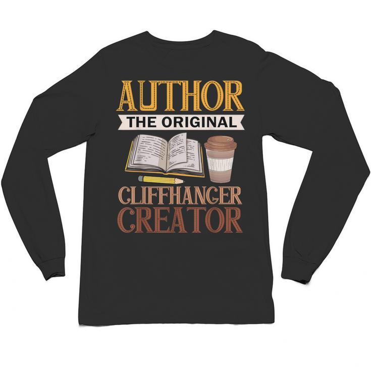 Book Writer Cliffhanger Creator Author Book Writing Novelist Unisex Long Sleeve T-Shirt