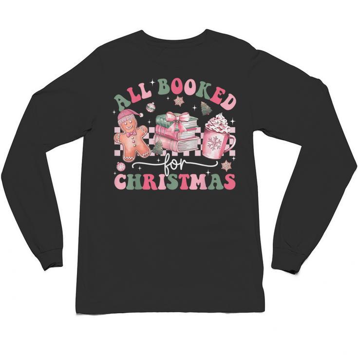 All Booked For Christmas Book Coffee Latte Gingerbread Unisex Long Sleeve T-Shirt