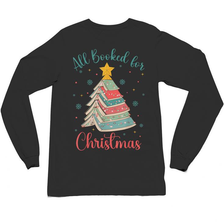 All Booked For Christmas Tree Book Bookish Christmas Unisex Long Sleeve T-Shirt