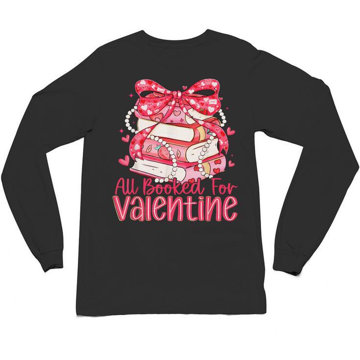 All Booked For Valentine Book Lovers Teacher Girl Women Kid Unisex Long Sleeve T-Shirt