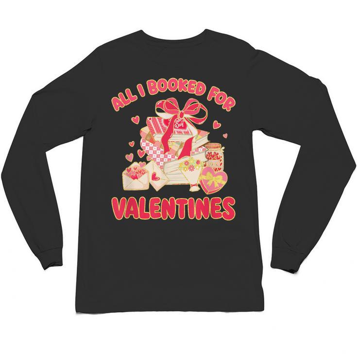 Booked For Valentine Books Lover Bookworm Librarian Teacher Unisex Long Sleeve T-Shirt