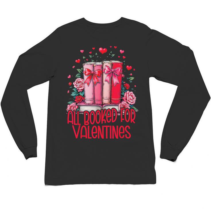 All Booked For Valentines Book Lovers Teacher Valentines Unisex Long Sleeve T-Shirt