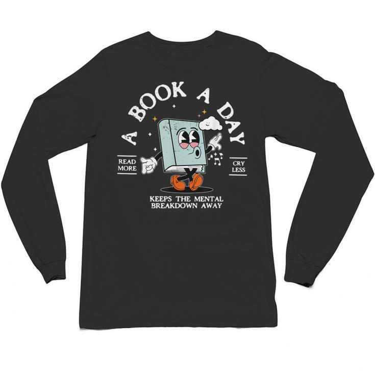 Bookish Mental Health Book A Day Retro Read More Book Unisex Long Sleeve T-Shirt