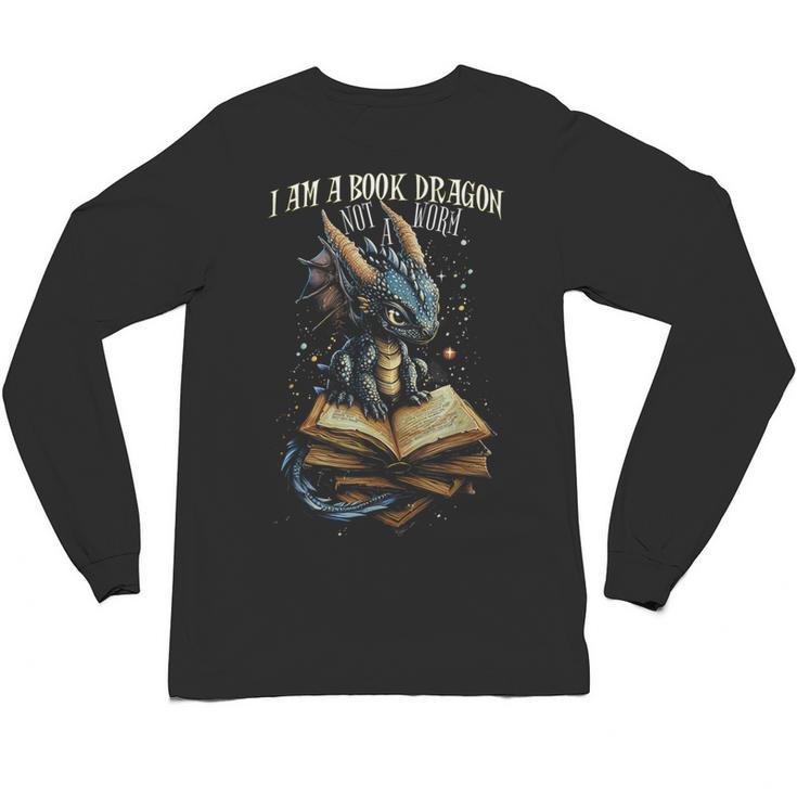 Bookish Quote I Am a Book Dragon Not a Worm Reading Book Unisex Long Sleeve T-Shirt