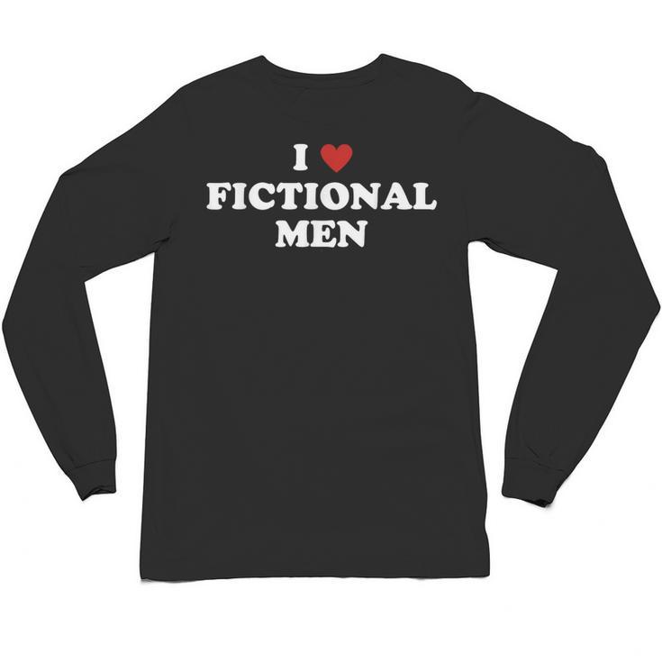 Bookish Quote Reading Lover I Love Fictional Men Unisex Long Sleeve T-Shirt
