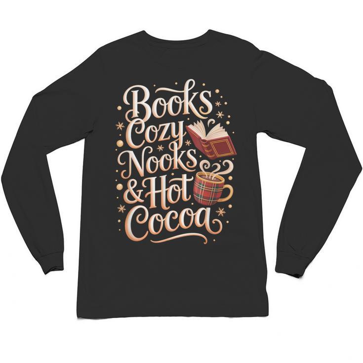 Books Cozy Nooks Hot Cocoa Winter Reading Warmth Comfort Unisex Long Sleeve T-Shirt