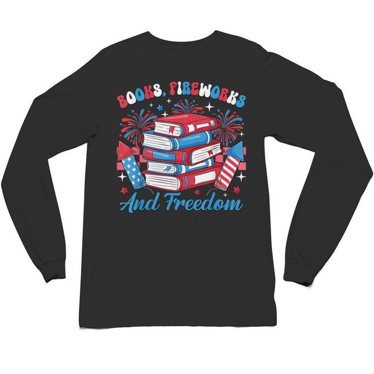 Books Fireworks And Freedom Independence Day Book Lover Unisex Long Sleeve T-Shirt