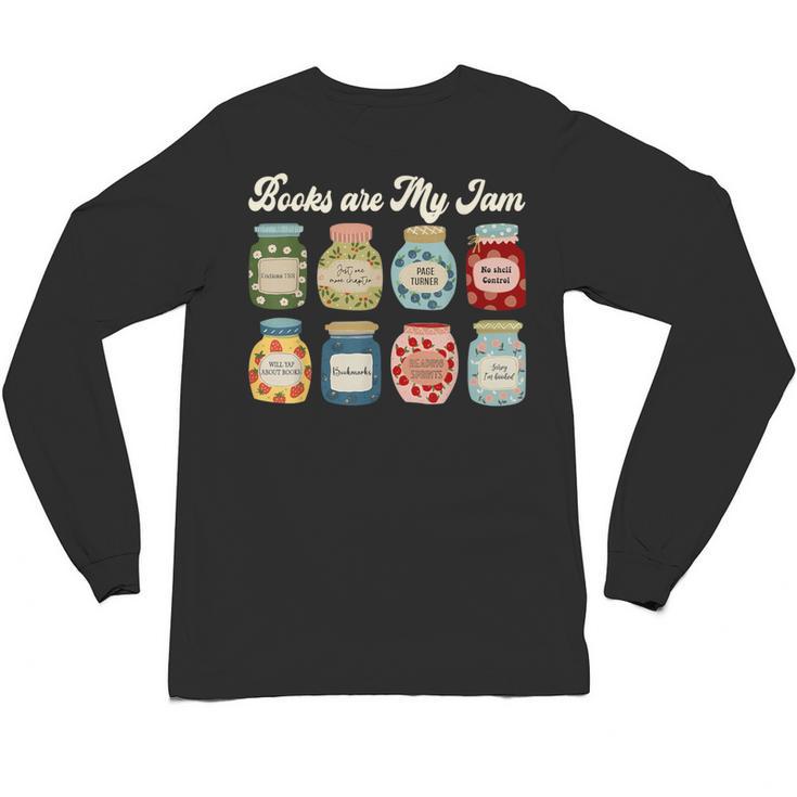 Books Are My Jam Shirt Book Lover Reader Reading Teacher Unisex Long Sleeve T-Shirt