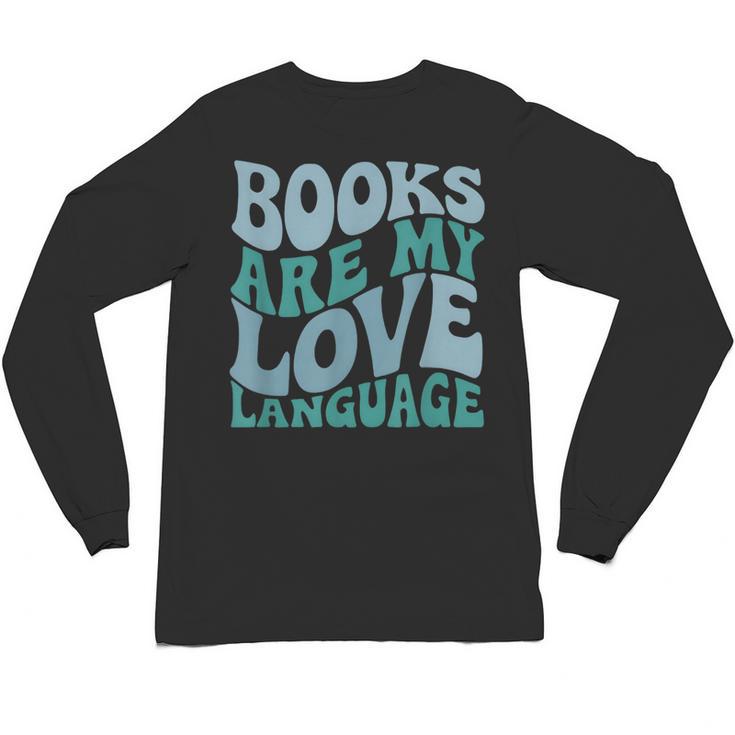 Books Are My Love Language Retro Book Quote Unisex Long Sleeve T-Shirt