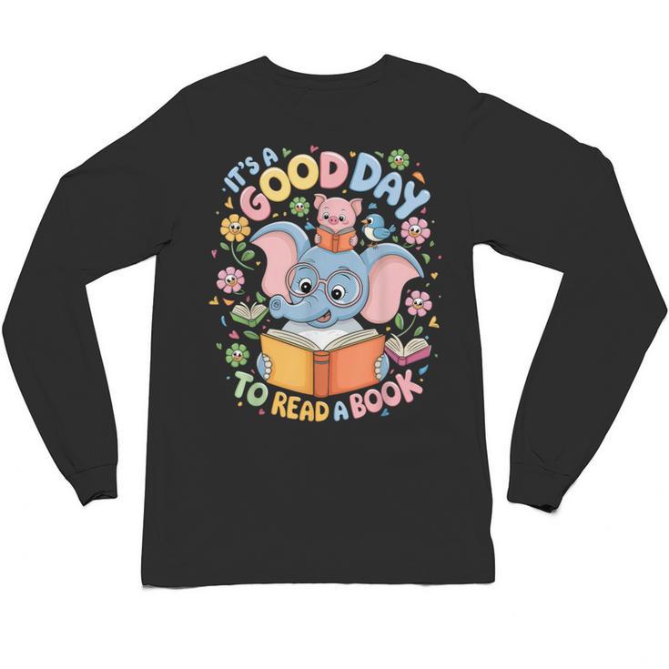 Books Lovers Kids Women Men It's A Good Day To Read A Book Unisex Long Sleeve T-Shirt