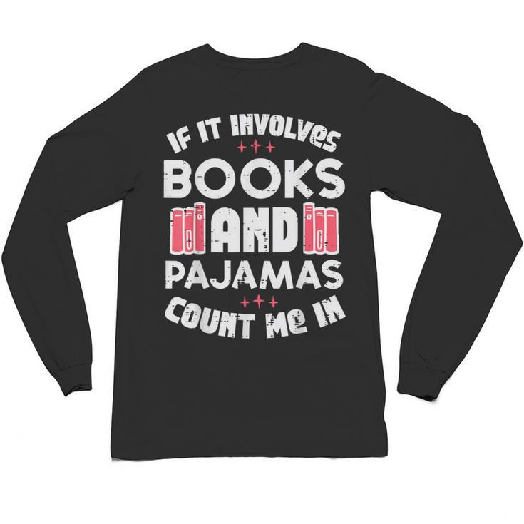 Books Pajamas Read Reading Book Librarian Women Girls Unisex Long Sleeve T-Shirt