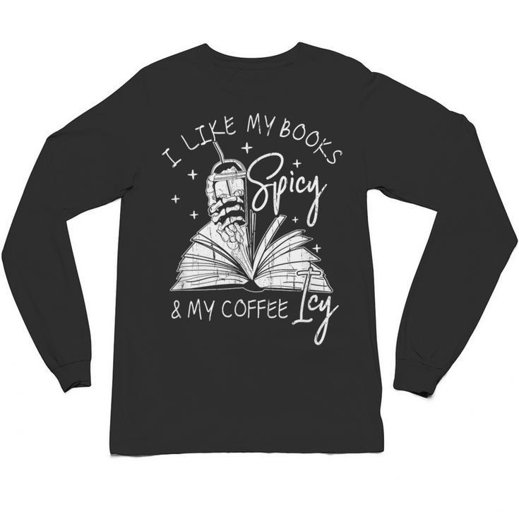I Like My Books Spicy And My Coffee ICY Unisex Long Sleeve T-Shirt