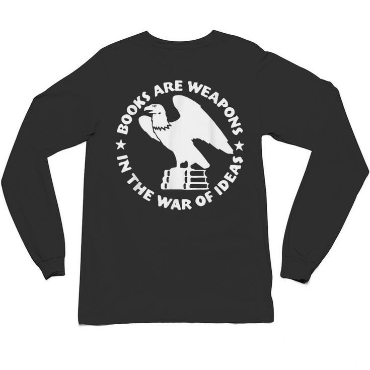 Books Are Weapons In The War Of Ideas Unisex Long Sleeve T-Shirt