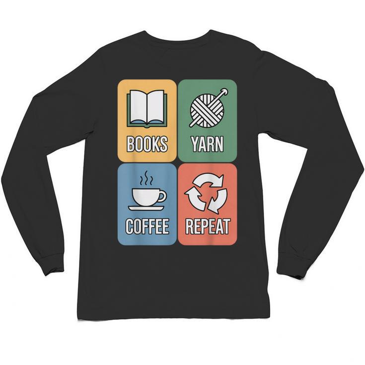 Books Yarn Coffee Repeat Crocheting Unisex Long Sleeve T-Shirt