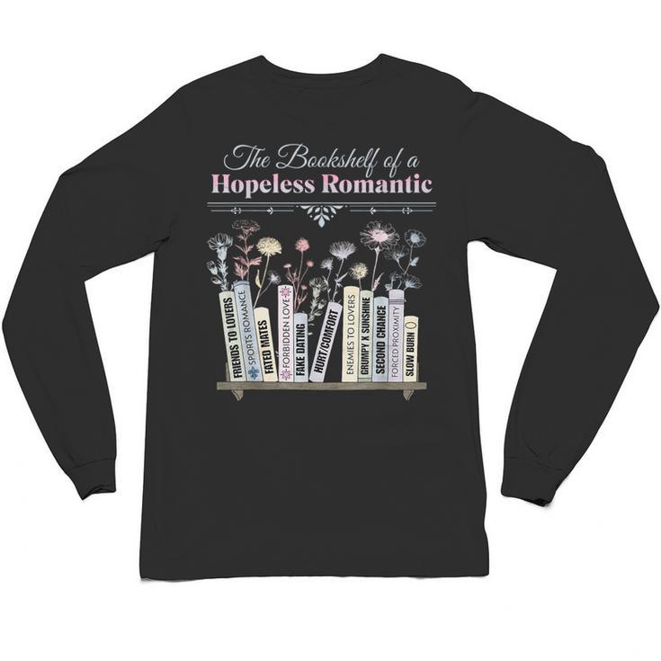 The Bookshelf Of a Hopeless Romantic Rom-Com Reading Bookish Unisex Long Sleeve T-Shirt