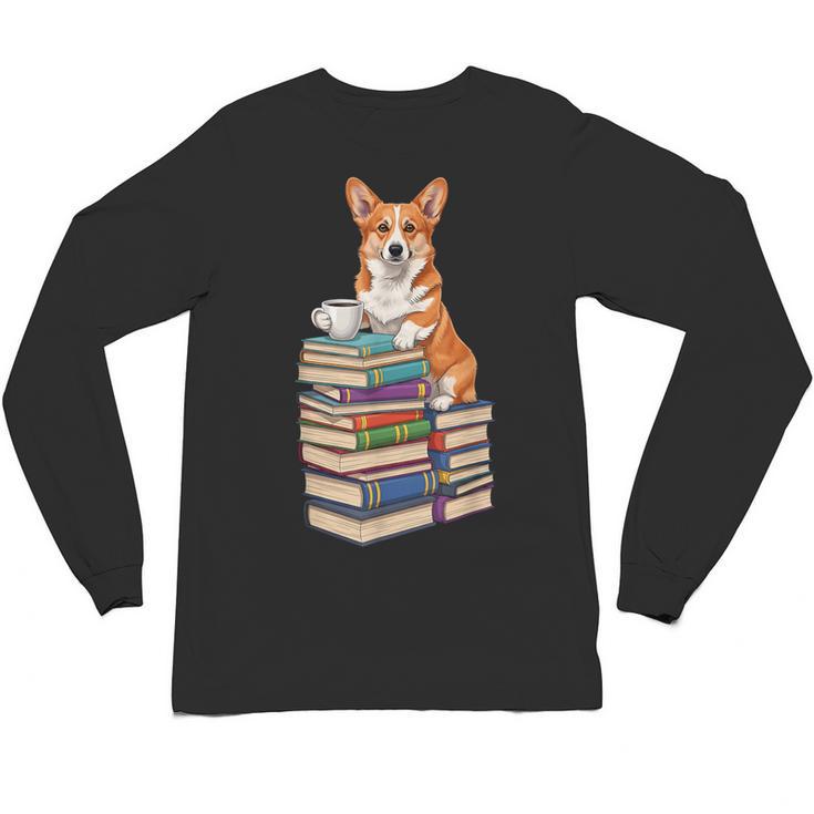 Bookworm Corgi Reading Books Drinking Coffee Dog Lover Unisex Long Sleeve T-Shirt