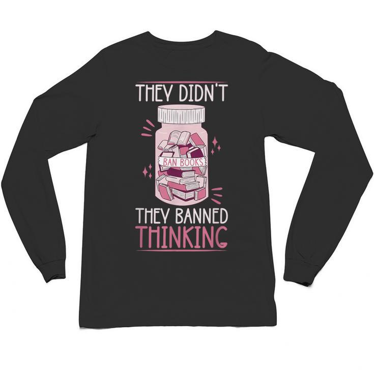 Bookworm Library Banned Book -Adults  Short Sleeve Modern Crew Neck Small Straight Imported They Didn't Ban Books They Banned Thinking Unisex Long Sleeve T-Shirt