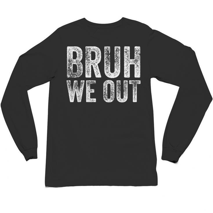 BRUH WE OUT GRADUATE Happy Graduation Student Retro Vintage Unisex Long Sleeve T-Shirt