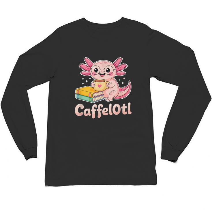 Caffelotl Cute Axolotl Pun Coffee Book Lover Kawaii Humor Unisex Long Sleeve T-Shirt