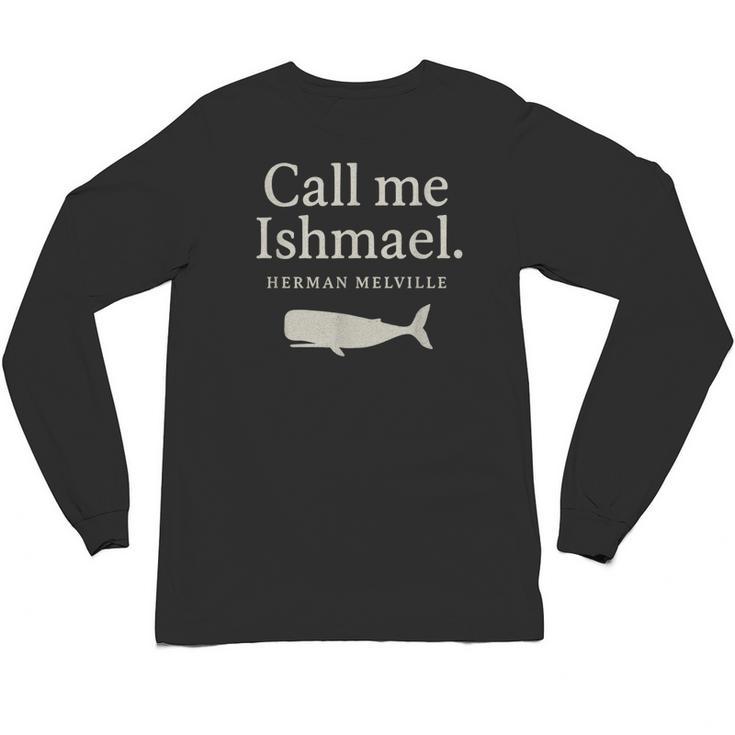 Call Me Ishmael Moby Dick Quote Shirt For Book Lovers Unisex Long Sleeve T-Shirt