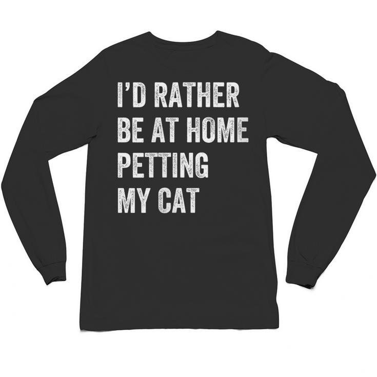 Cat Owner Introvert Stay Home Rather Pet Cat Unisex Long Sleeve T-Shirt