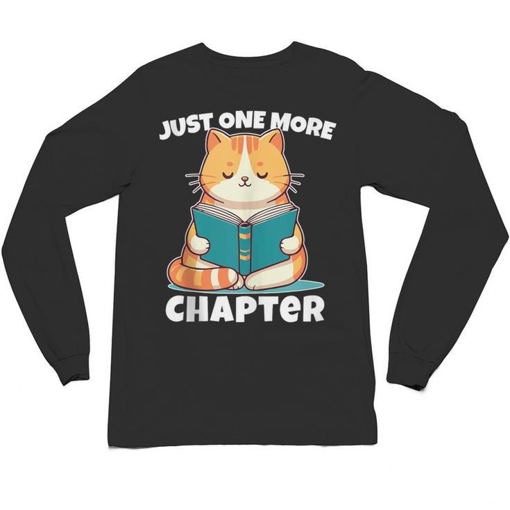 Cat Reading Books Bookworm Read One More Chapter Unisex Long Sleeve T-Shirt