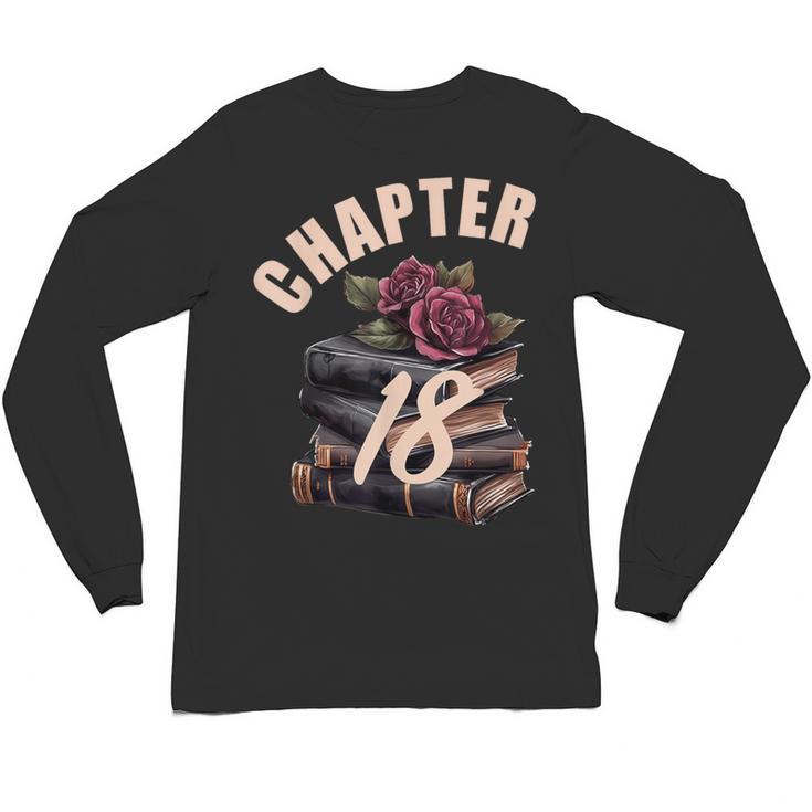 Chapter 18 18th Birthday Women Book Lovers Its My Birthday Unisex Long Sleeve T-Shirt