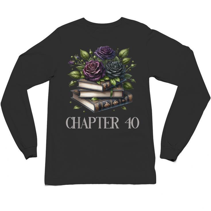 Chapter 40 40th Birthday Women Book Lovers Dark Romance Unisex Long Sleeve T-Shirt