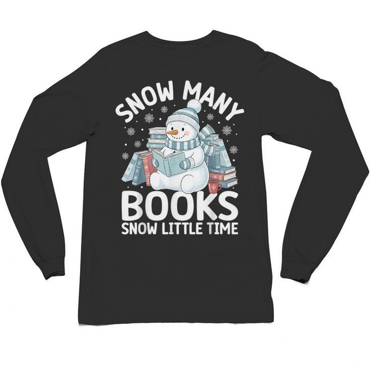 Christmas Reading Snowman So Many Books Men Women Kids Unisex Long Sleeve T-Shirt