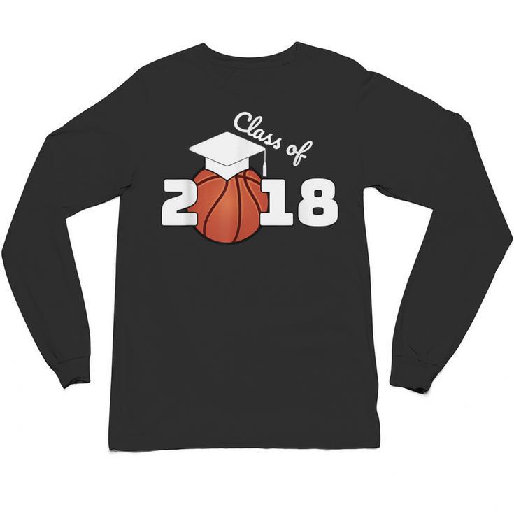 Class Of 2018 Basketball Senior Graduation Shirt Grad Unisex Long Sleeve T-Shirt