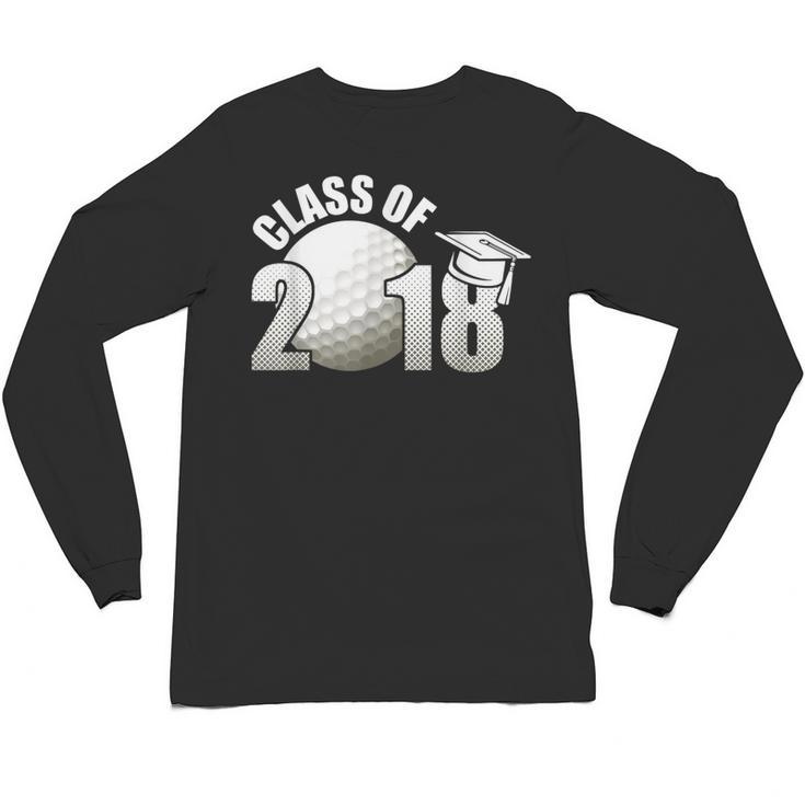 Class Of 2018 Shirts Graduation Senior Golf Unisex Long Sleeve T-Shirt