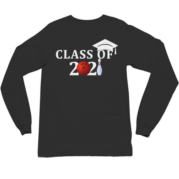Class Of 2021 Graduation For Him Her Bowling Unisex Long Sleeve T-Shirt