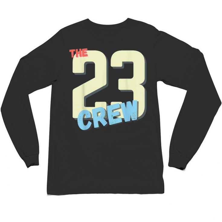 Class Of 2023 Seniors 23 Crew Senior Graduation Idea Unisex Long Sleeve T-Shirt